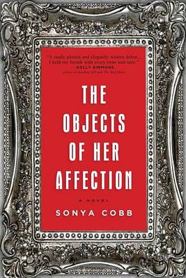 Book cover for Objects of Her Affection, The: A Novel