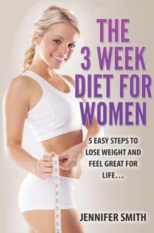 Cover of The 3 Week Diet for Women