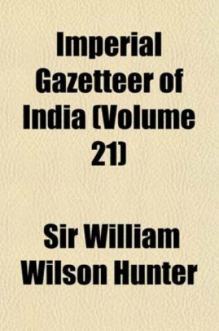 Cover of Imperial Gazetteer of India (Volume 21)