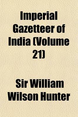 Book cover for Imperial Gazetteer of India (Volume 21)