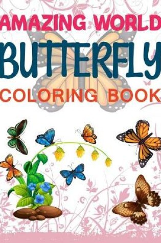 Cover of Amazing World Butterfly Coloring Book