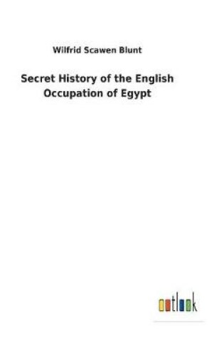 Cover of Secret History of the English Occupation of Egypt