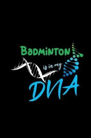 Cover of Badminton Is in My DNA