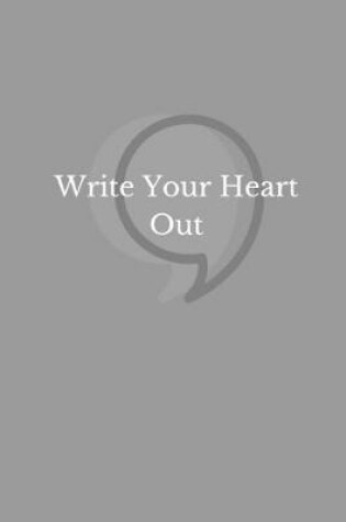 Cover of Write Your Heart Out