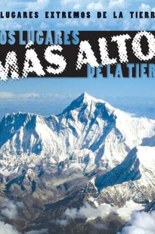 Cover of Los Lugares Más Altos de la Tierra (Earth's Highest Places)