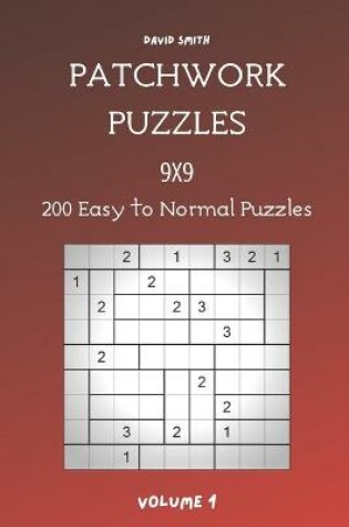 Cover of Patchwork Puzzles - 200 Easy to Normal Puzzles 9x9 vol.1