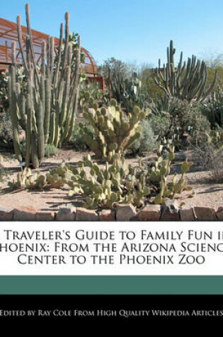 Cover of A Traveler's Guide to Family Fun in Phoenix