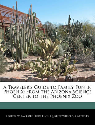 Book cover for A Traveler's Guide to Family Fun in Phoenix