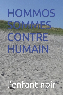 Book cover for Hommos Sommes Contre Humain