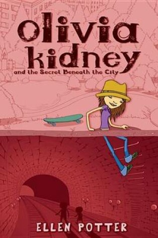 Cover of Olivia Kidney & Secret Beneath the City