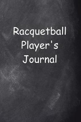 Book cover for Racquetball Player's Journal Chalkboard Design