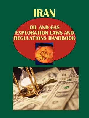 Book cover for Iran Oil and Gas Exploration Laws and Regulations Handbook