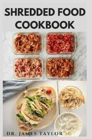 Cover of Shredded Food Cookbook