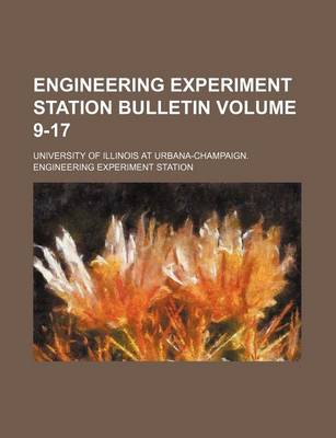 Book cover for Engineering Experiment Station Bulletin Volume 9-17