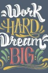 Book cover for Academic Planner 2019-2020 - Motivational Quotes - Work Hard Dream Big