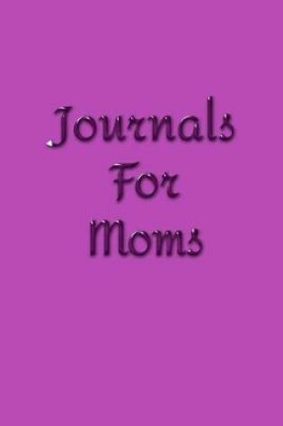 Cover of Journals For Moms