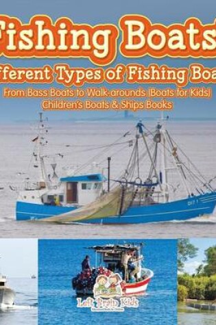 Cover of Fishing Boats! Different Types of Fishing Boats