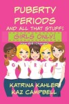 Book cover for Puberty, Periods and all that stuff! GIRLS ONLY!