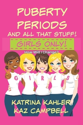 Book cover for Puberty, Periods and all that stuff! GIRLS ONLY!