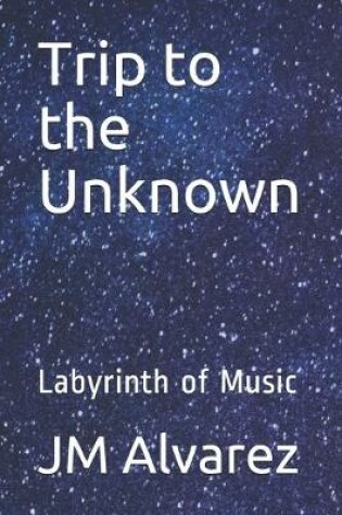 Cover of Trip to the Unknown