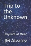 Book cover for Trip to the Unknown