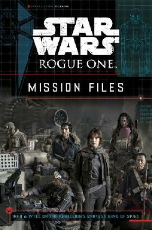 Cover of Star Wars Rogue One: Mission Files