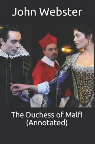 Cover of The Duchess of Malfi (Annotated)