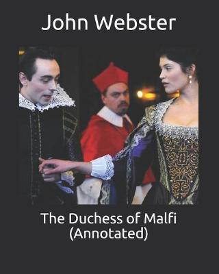 Book cover for The Duchess of Malfi (Annotated)