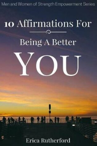 Cover of 10 Affirmations for Being a Better You