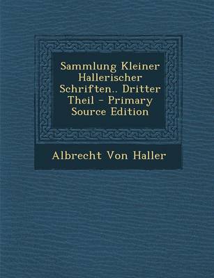 Book cover for Sammlung Kleiner Hallerischer Schriften.. Dritter Theil