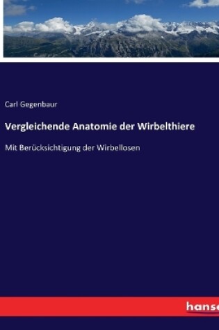 Cover of Vergleichende Anatomie der Wirbelthiere