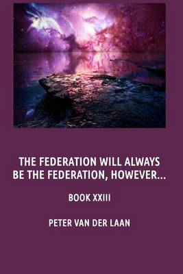 Book cover for The Federation will alway be the Federation, however...