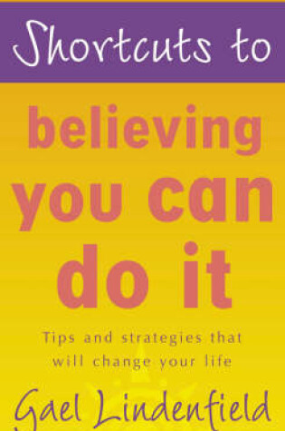 Cover of Shortcuts to - Believing You Can Do it