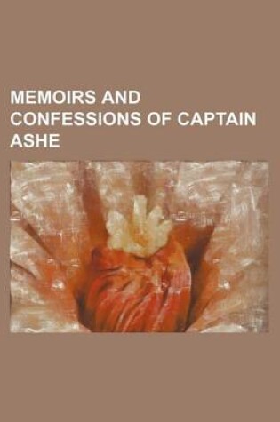 Cover of Memoirs and Confessions of Captain Ashe