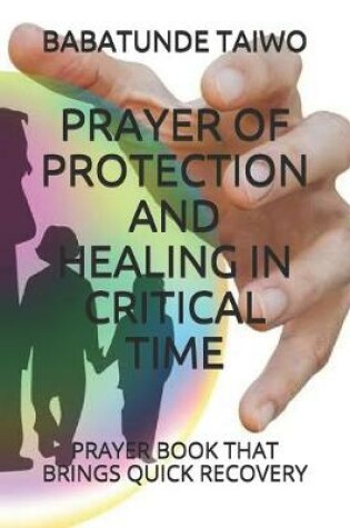 Cover of Prayer of Protection and Healing in Critical Time