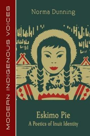 Cover of Eskimo Pie: A Poetics of Inuit Identity