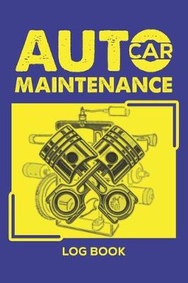 Book cover for Auto Car Maintenance Log Book