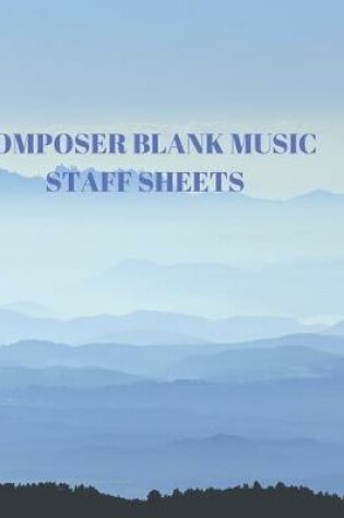 Cover of Composer Blank Music Staff Sheets