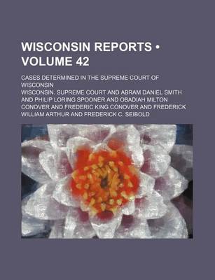 Book cover for Wisconsin Reports (Volume 42); Cases Determined in the Supreme Court of Wisconsin