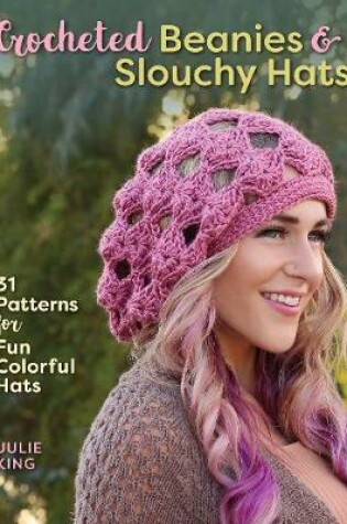 Cover of Crocheted Beanies & Slouchy Hats