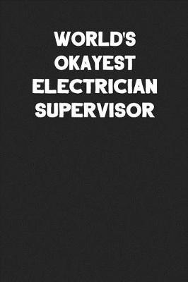 Book cover for World's Okayest Electrician Supervisor