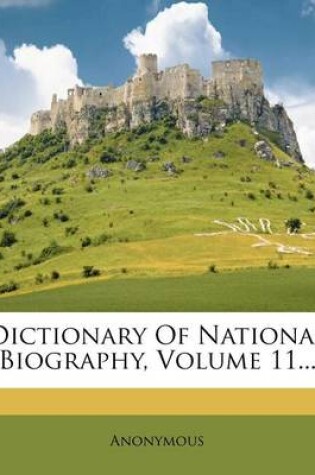 Cover of Dictionary of National Biography, Volume 11...