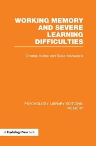 Cover of Working Memory and Severe Learning Difficulties (PLE: Memory)