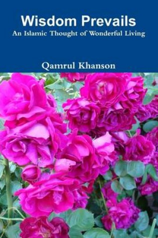 Cover of Wisdom Prevails: An Islamic Thought Of Wonderful Living
