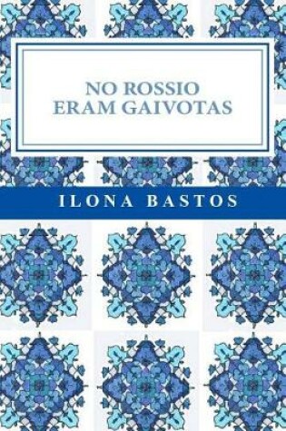 Cover of No Rossio Eram Gaivotas