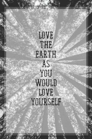 Cover of Love the Earth as You Would Love Yourself