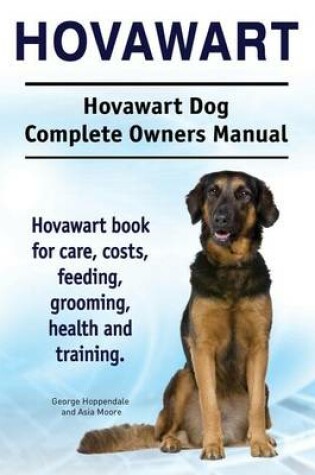 Cover of Hovawart. Hovawart Dog Complete Owners Manual. Hovawart book for care, costs, feeding, grooming, health and training.