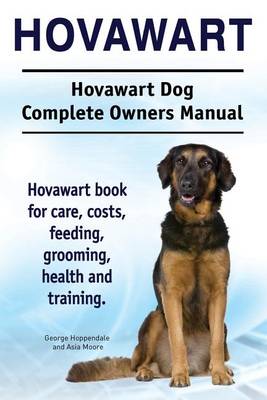 Book cover for Hovawart. Hovawart Dog Complete Owners Manual. Hovawart book for care, costs, feeding, grooming, health and training.