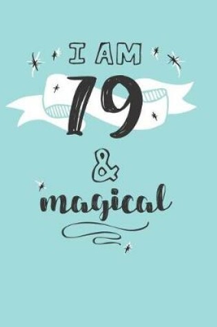 Cover of I Am 79 And Magical