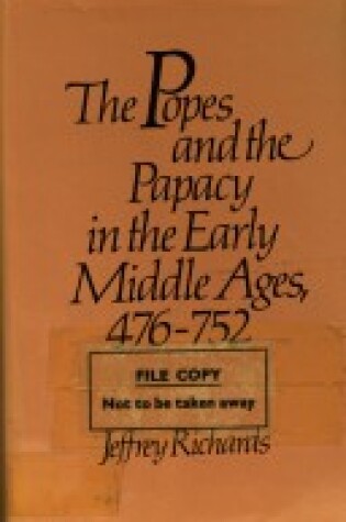 Cover of Popes and the Papacy in the Early Middle Ages, 476-752